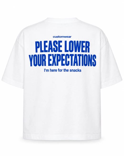 Please lower your expectations!